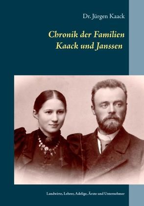Familien Kaack und Janssen – Herkunft und Geschichte von Kaack,  Jürgen