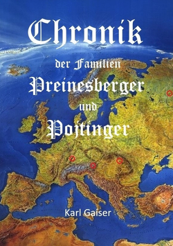 Chronik der Familien Preinesberger und Pojtinger von Gaiser,  Karl