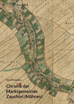 Chronik der Marktgemeinde Zauchtel (Mähren) von Mannsbart,  Claus