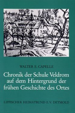 Chronik der Schule Veldrom von Capelle,  Walter E, Ebert,  Arnold