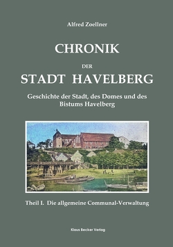 Chronik der Stadt Havelberg. Band I von Zoellner,  Alfred