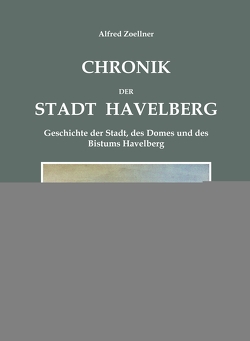 Chronik der Stadt Havelberg. Band II von Zoellner,  Alfred