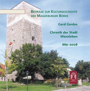Chronik der Stadt Wanzleben – 889-2008 von Gerdes,  Gerd