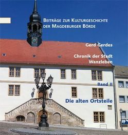 Chronik der Stadt Wanzleben. Band 2 von Gerdes,  Gerd