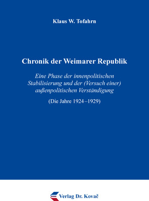 Chronik der Weimarer Republik von Tofahrn,  Klaus W.