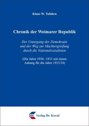 Chronik der Weimarer Republik von Tofahrn,  Klaus W.