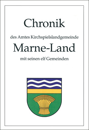 Chronik des Amtes Kirchspiellandgemeinde Marne-Land von Meier,  Ewald