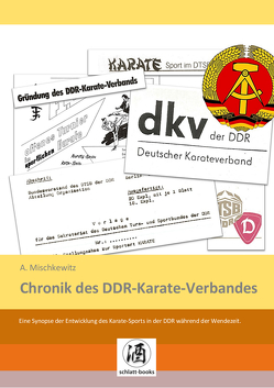 Chronik des DDR-Karate-Verbandes von Mischkewitz,  Andreas, schlatt-books verlags OHG