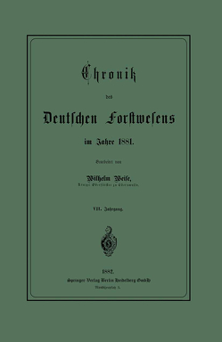 Chronik des Deutschen Forstwesens im Jahre 1881 von Weise,  Werner