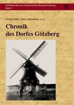 Chronik des Dorfes Götzberg von Gülk,  Georg, Steenbock,  Jonny