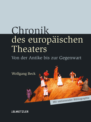 Chronik des europäischen Theaters von Beck,  Wolfgang