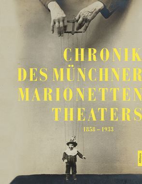 Chronik des Münchner Marionettentheaters von Peitzmeier,  Klaus, Schuster-Stengel,  David, Wegner,  Manfred