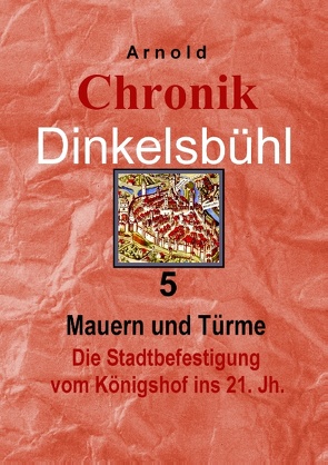 Chronik Dinkelsbühl 5 von Arnold,  Gerfrid