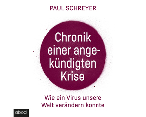 Chronik einer angekündigten Krise von Schreyer,  Paul, Wolf,  Klaus B.