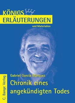 Chronik eines angekündigten Todes von Gabriel García Márquez. Textanalyse und Interpretation. von García Márquez,  Gabriel, Herforth,  Maria F