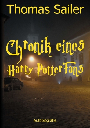Chronik eines Harry Potter Fans von Sailer,  Thomas