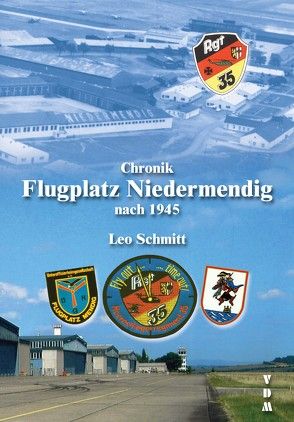 Chronik Flugplatz Niedermendig nach 1945 von Schmitt,  Leo