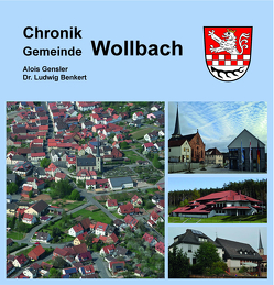 Chronik Gemeinde Wollbach 1220-2020 von Baumeister, Benkert, Benkert,  Ludwig, Finsterle, Gensler,  Alois, HAHN, Härder
