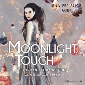 Chroniken der Dämmerung 1: Moonlight Touch von Jager,  Jennifer Alice, Pages,  Svenja