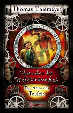 Chroniken der Weltensucher (Band 4) – Der Atem des Teufels von Thiemeyer,  Thomas