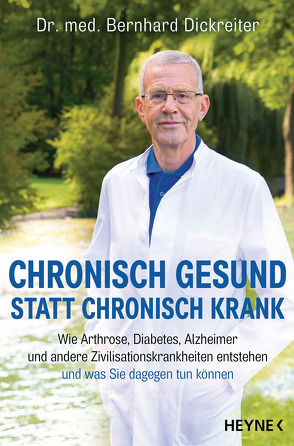 Chronisch gesund statt chronisch krank von Dickreiter,  Bernhard