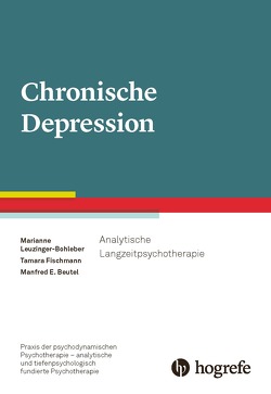 Chronische Depression von Beutel,  Manfred E., Fischmann,  Tamara, Leuzinger-Bohleber,  Marianne