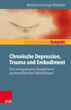 Chronische Depression, Trauma und Embodiment von Leuzinger-Bohleber,  Marianne