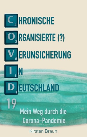 Chronische, organisierte (?) Verunsicherung in Deutschland von Braun,  Kirsten