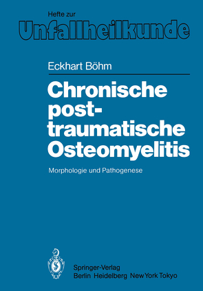 Chronische posttraumatische Osteomyelitis von Böhm,  Eckhart