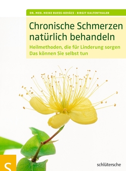 Chronische Schmerzen natürlich behandeln von Bueß-Kovács,  Dr. med. Heike, Kaltenthaler,  Birgit