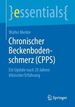 Chronischer Beckenbodenschmerz (CPPS) von Merkle,  Walter