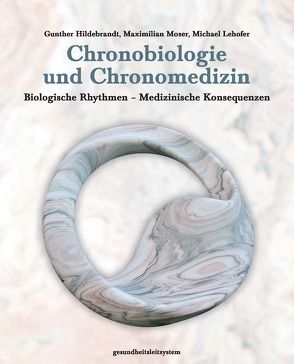 Chronobiologie und Chronomedizin von Hildebrandt,  Gunther, Lehofer,  Michael, Moser,  Maximilian