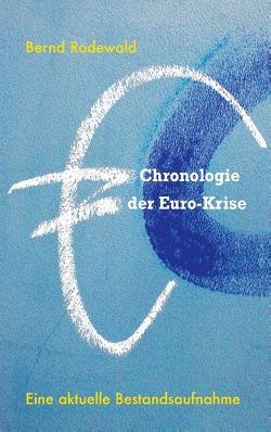 Chronologie der Euro-Krise von Rodewald,  Bernd