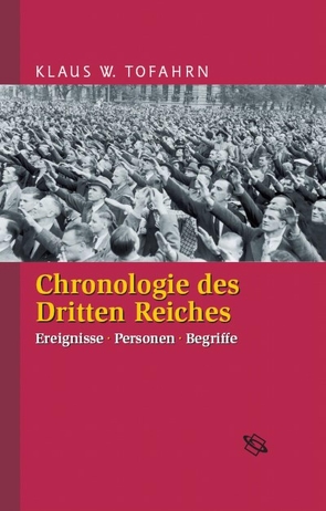 Chronologie des Dritten Reiches von Tofahrn,  Klaus W.