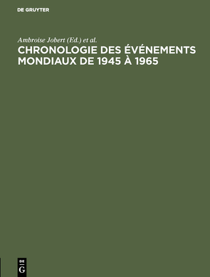 Chronologie des événements mondiaux de 1945 à 1965 von Bolle,  Pierre, Institut d'Etudes Politiques, Jobert,  Ambroise, Machu,  Jean, Solé,  Jacques