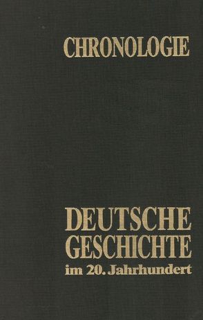 Chronologie – Deutsche Geschichte im 20. Jahrhundert von Preradovich,  Nikolaus von, Schütz,  Waldemar