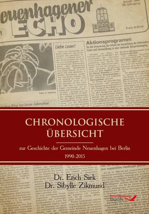 Chronologische Übersicht zur Geschichte der Gemeinde Neuenhagen bei Berlin 1990-2015 von Sibylle,  Zikmund, Siek,  Erich, Skotnicki,  Jutta