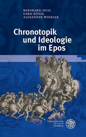 Chronotopik und Ideologie im Epos von Huss,  Bernhard, König,  Gerd, Winkler,  Alexander