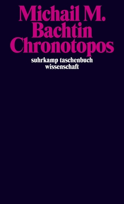 Chronotopos von Bachtin,  Michail M., Dewey,  Michael, Frank,  Michael C., Mahlke,  Kirsten