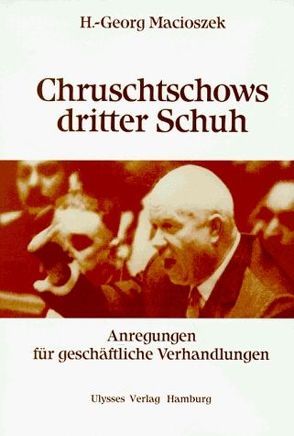 Chruschtschows dritter Schuh von Macioszek,  Heinz G