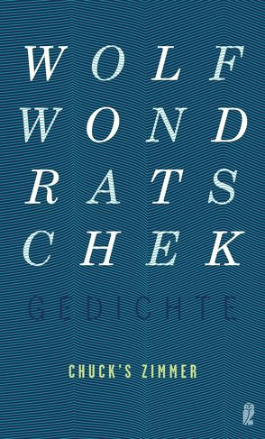 Chuck’s Zimmer (Gedichte 1) von Wondratschek,  Wolf