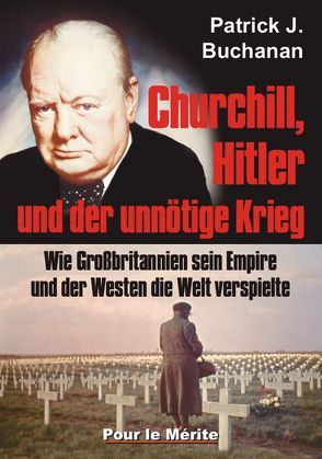 Churchill, Hitler und der unnötige Krieg von Buchanan,  Patrick J