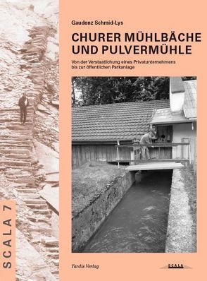 Churer Mühlbäche und Pulvermühle von Metz,  Markus, Metz,  Peter, Schmid-Lys,  Gaudenz