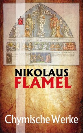 Chymische Werke von Flamel,  Nikolaus