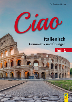 Ciao 1 – Italienisch für das 1. Lernjahr von Huber,  Pauline