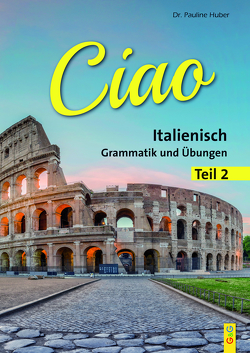 Ciao 2 – Italienisch für das 2. Lernjahr von Huber,  Pauline
