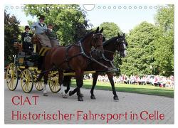 CIAT – Historischer Fahrsport in Celle (Wandkalender 2024 DIN A4 quer), CALVENDO Monatskalender von Buchverlag,  Hanseatischer