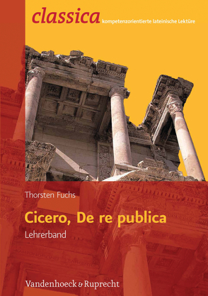 Cicero, de re publica – Lehrerband von Fuchs,  Thorsten, Kuhlmann,  Peter
