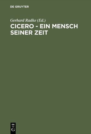 Cicero – Ein Mensch seiner Zeit von Radke,  Gerhard