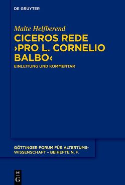 Ciceros Rede ›Pro L. Cornelio Balbo‹ von Helfberend,  Malte